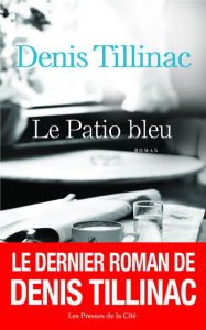 Le patio bleu - Tillinac Denis