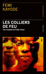 Les colliers de feu - Kayode Femi ; Philibert-Caillat Laurent
