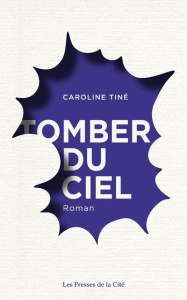 Tomber du ciel - Tiné Caroline
