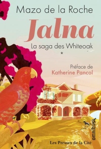 Jalna La saga des Whiteoak/01/ - De la Roche Mazo ; Pancol Katherine ; Frey Pascale