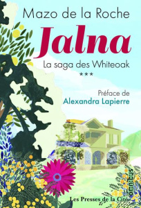 Jalna : La saga des Whiteoak Tome 3 : Finch Whiteoak ; Le Maître de Jalna ; La moisson de Jalna ; Le - De la Roche Mazo ; Lapierre Alexandra ; Sarbois He