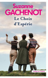 Les Soeurs Loubersac Tome 2 : Le choix d'Espérie - Gachenot Suzanne