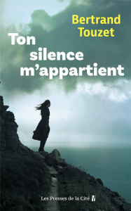 Ton silence m'appartient - Touzet Bertrand