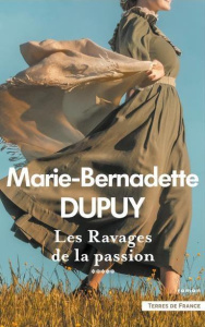 Le moulin du loup Tome 5 : Les Ravages de la passion - Dupuy Marie-Bernadette