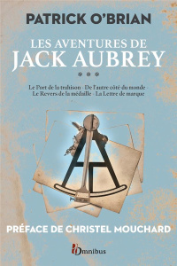 Les aventures de Jack Aubrey Tome 3 : Le port de la trahison ; De l'autre côté du monde ; Le revers - O'Brian Patrick ; Le Brun Dominique ; Mouchard Chr
