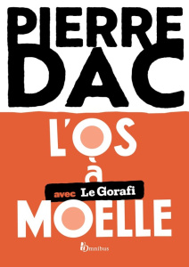 L'os à moelle avec Le Gorafi - Dac Pierre ; Le Gorafi