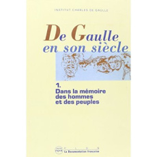 De Gaulle en son siècle Tome 1 : Dans la mémoire des hommes et des peuples - INSTITUT CHARLES DE