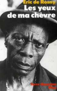 LES YEUX DE MA CHEVRE. Sur les pas des maîtres de la nuit en pays Douala (Cameroun) - Rosny Eric de