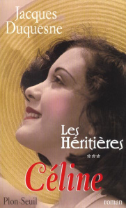 Les héritières Tome 3 : Céline - Duquesne Jacques