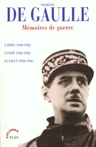Mémoires de guerre. L'Appel (1940-1942), L'Unité (1942-1944), Le Salut (1944-1946) - Gaulle Charles de
