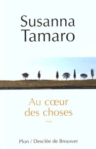 Au coeur des choses - Tamaro Susanna