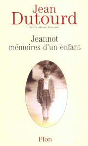 Jeannot, mémoires d'un enfant - Dutourd Jean