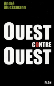 Ouest contre Ouest - Glucksmann André