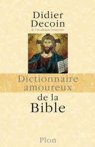 Dictionnaire amoureux de la Bible - Decoin Didier ; Malfione Audrey