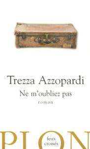 Ne m'oubliez pas - Azzopardi Trezza ; Soonckindt Edith