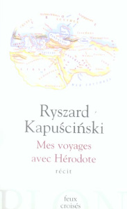 Mes voyages avec Hérodote - Kapuscinski Ryszard ; Patte Véronique