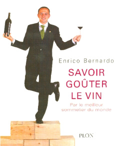 Savoir goûter le vin. Par le meilleur sommelier du monde - Bernardo Enrico ; Roux Olivier ; Couderc Frédéric