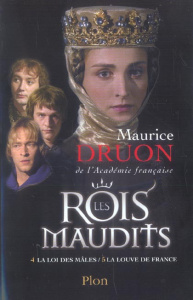 Les Rois maudits Tome 2 : La loi des mâles ; La louve de France - Druon Maurice