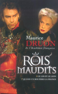 Les Rois maudits Tome 3 : Le lis et le lion ; Quand un roi perd la France - Druon Maurice