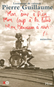 Mon âme à Dieu Mon corps à la patrie Mon honneur à moi. Mémoires - Guillaume Pierre ; Escalle Elisabeth