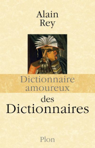 Dictionnaire amoureux des dictionnaires - Rey Alain ; Bouldouyre Alain