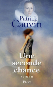 Une seconde chance - Cauvin Patrick