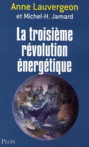 La troisième révolution énergétique - Lauvergeon Anne ; Jamard Michel-H