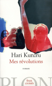 Mes révolutions - Kunzru Hari ; Dumas Marie-Hélène