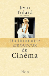 Dictionnaire amoureux du cinéma - Tulard Jean ; Bouldouyre Alain