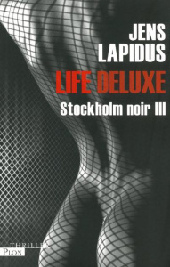 Stockholm noir Tome 3 : Life Deluxe - Lapidus Jens ; Stadler Maximilien ; Curtil Emmanue