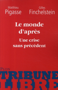 Le monde d'après. Une crise sans précédent - Finchelstein Gilles ; Pigasse Matthieu