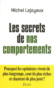 Les secrets de nos comportements - Lejoyeux Michel