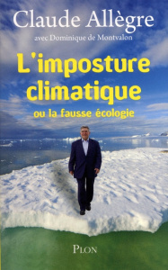L'imposture climatique. Ou La fausse écologie - Allègre Claude ; Montvalon Dominique de ; Bouldouy