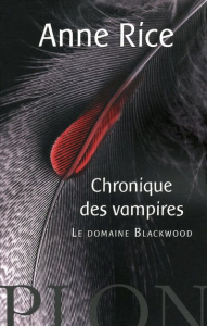 Les Chroniques des Vampires : Le domaine Blackwood - Rice Anne ; Charrier Michelle