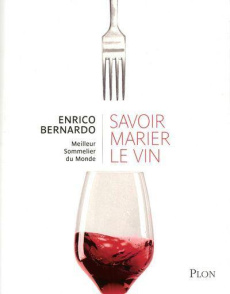 Savoir marier le vin - Bernardo Enrico ; Roux Olivier