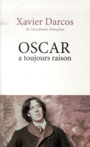 Oscar a toujours raison - Darcos Xavier
