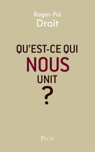 Qu'est-ce qui nous unit ? - Droit Roger-Pol