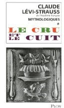 Mythologiques. Tome 1, Le cru et le cuit - Lévi-Strauss Claude