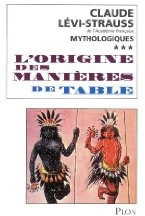 Mythologiques. Tome 3, L'origine des manières de la table - Lévi-Strauss Claude
