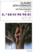 Mythologiques. Tome 4, L'homme nu - Lévi-Strauss Claude