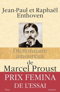 Dictionnaire amoureux de Marcel Proust - Enthoven Jean-Paul ; Enthoven Raphaël ; Bouldouyre