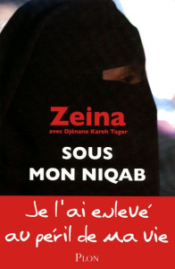Sous mon niqab - ZEINA/KAREH TAGER