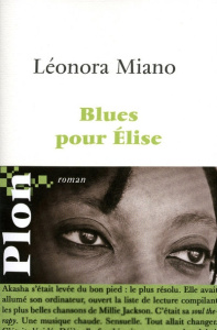 Blues pour Elise. Séquences afropéennes Saison 1 - Miano Léonora