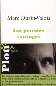 Les pensées sauvages - Durin-Valois Marc