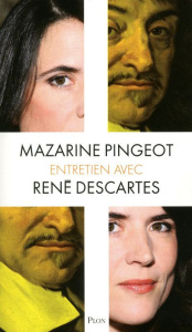 Entretien avec René Descartes - Pingeot Mazarine