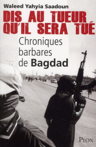 Dis au tueur qu'il sera tué - Saadoun Waleed Yahyia