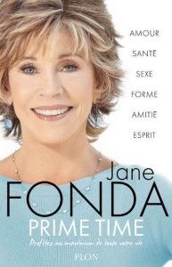 Prime time. Profitez pleinement de toute votre vie - Fonda Jane