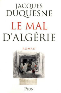 Le mal d'Algérie - Duquesne Jacques