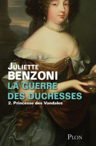 La guerre des duchesses Tome 2 : Princesse des Vandales - Benzoni Juliette