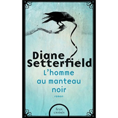 L'homme au manteau noir - Setterfield Diane ; Chichereau Carine